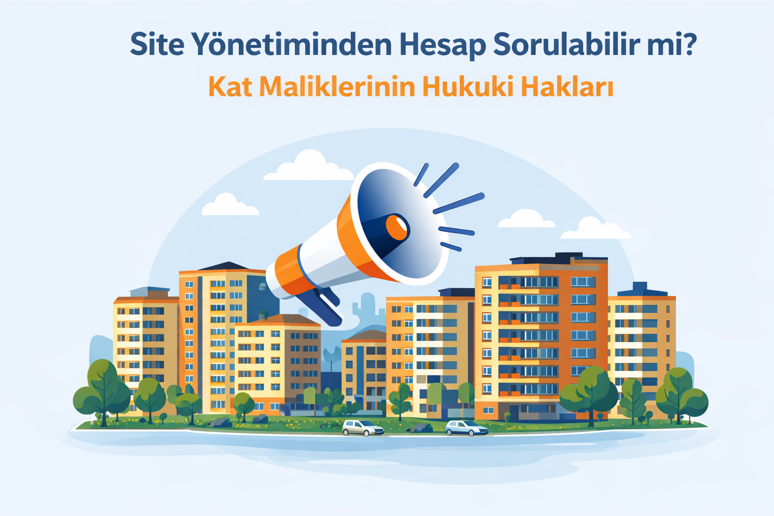 Site yönetiminden hesap sorulabilir mi? Kat malikleri kurulu toplantısı ve kat mülkiyeti hukuku kapsamında kat maliklerinin hakları